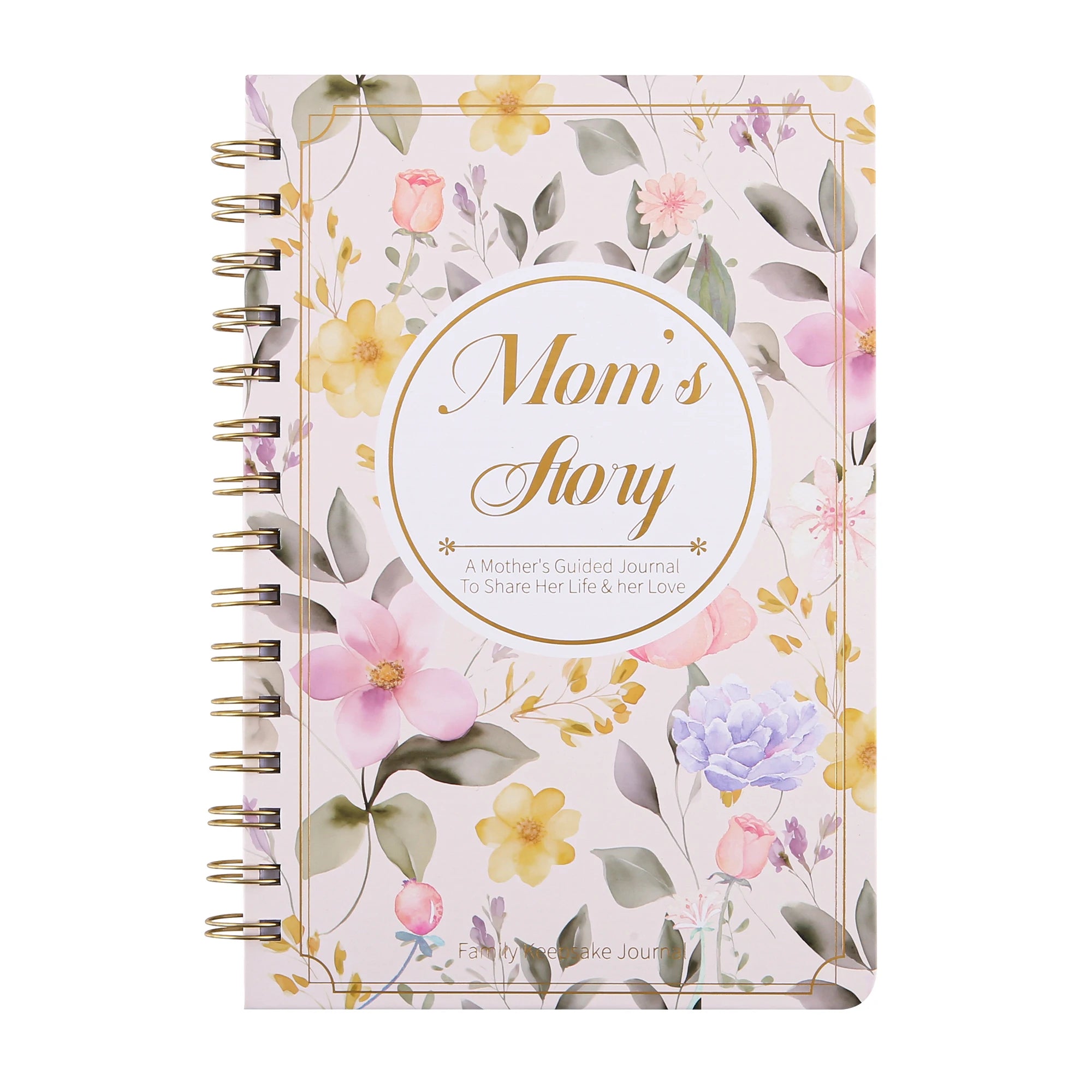 Mom, I Want Hear Your Life Story: A Mother's Guided Journal and Memory Keepsake Book to Share Her Life & Her Love for Mother